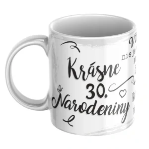 Biely hrnček s nápisom Krásne 30. narodeniny