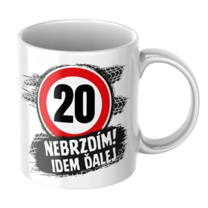 Hrnček k 20. narodeninám – Nebrzdím, idem ďalej