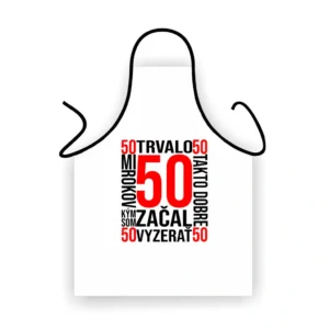 Biela zástera k 50. narodeninám s nápisom Trvalo mi 50 rokov, kým som začal takto dobre vyzerať
